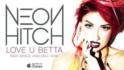 Neon Hitch - F U Betta [official Music Video]