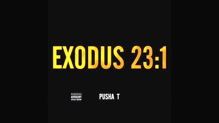 Pusha T Feat. The-dream - Exodus 23:1
