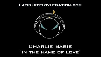 Charlies Babie - In The Name Of Love (latin Freestyle Music) 
