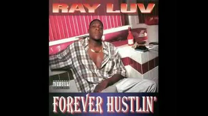 Ray Luv - Forever Hustlin