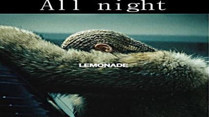 11. Beyonce - All night + Текст и Превод!