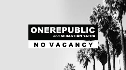 Onerepublic ft. Sebastian Yatra - No Vacancy