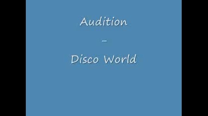 Audition - Disco World 