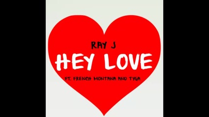 *2014* Ray J ft. Tyga & French Montana - Hey love