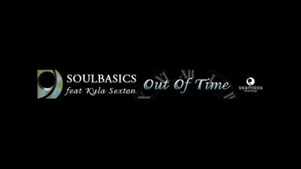 Soulbasics ft Kyla Sexton - Out Of Time (original Vocal Mix)