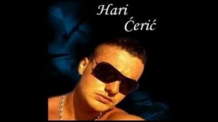 Hare Ceric 2011 - Sve Si Moje 