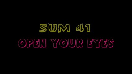 Sum 41 *open Your Eyes* 