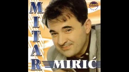 Mitar Miric - Zena Koja Pogledom Ubija 