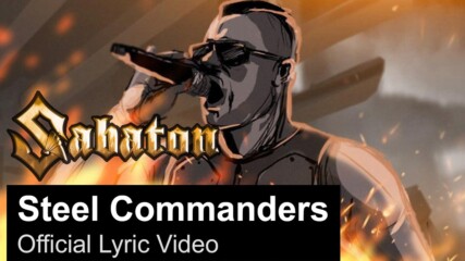Sabaton - Steel Commanders ( Official Lyric Video)