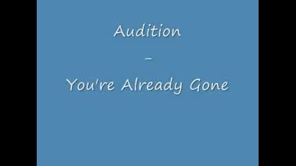 Audition - Yourre Already Gone 