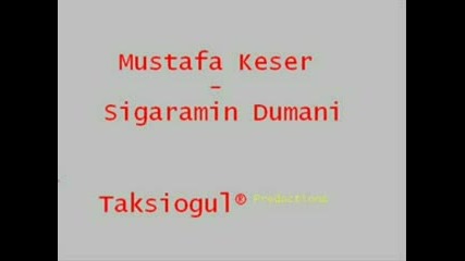 Mustafa Keser - Sigaramin Dumani