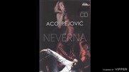 Aco Pejovic - Neverna - (Audio 2006)