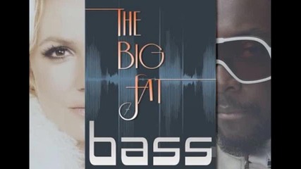 Britney Spears - Big Fat Bass feat. Will.i.am