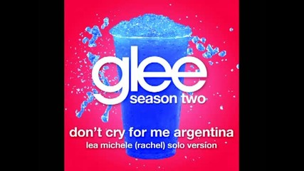 Glee Cast - Don't Cry For Me Argentina [ Glee Cast Version ]