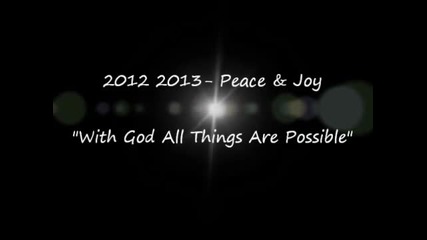 2012 2013 #7 Peace & Joy_with God All Things Are Possible