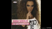 Goga Sekulic - Ja sam probala sve - (Audio 2011)
