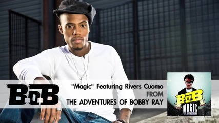 2010 » B.o.b feat. Rivers Cuomo - Magic