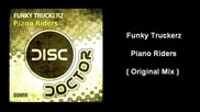 Funky Truckerz - Piano Riders ( Original Mix ) [high quality]