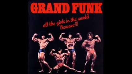 Grand Funk Railroad - All The Girls...