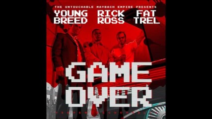Young Breed ft. Rick Ross & Fat Trel - Game Over