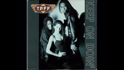T.p.f.f. - Keep On Doin' (1994)