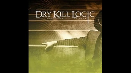 Dry Kill Logic - My Dying Heart 