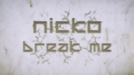 Break me - Nicko Nikos Ganos (official New Song 2011)