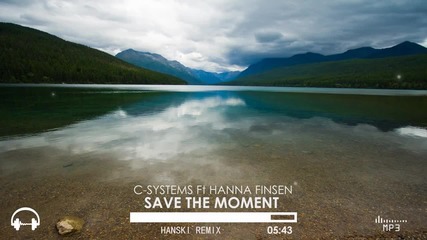Vocal - C - Systems feat Hanna Finsen - Save The Moment ( Hanski Remix )