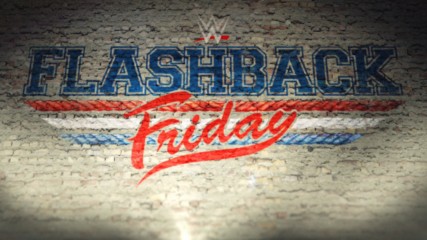 WWE Flashback Friday - Today on WWE Network
