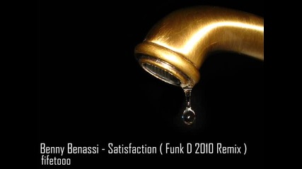 Benny Benassi - Satisfaction (funk D 2010 Remix) 