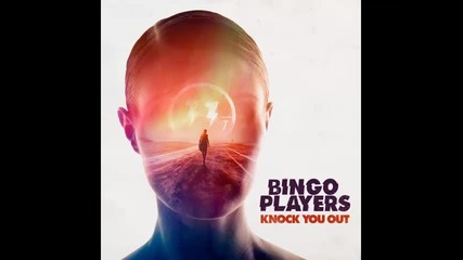 *2014* Bingo Players - Knock you out ( Original mix )