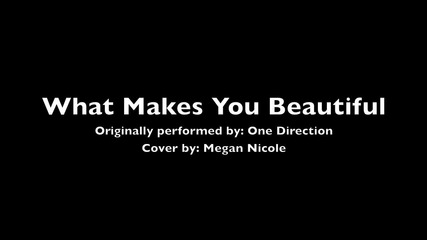 What Makes You Beautiful - One Direction (cover) Megan Nicole (photo Booth)
