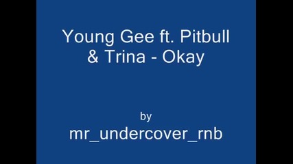 Young Gee ft. Pitbull & Trina - Okay 