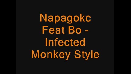 Napagokc Feat Bo - Infected Monkey Style