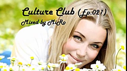 Miro - Culture Club (ep.021) (promo April 2016)