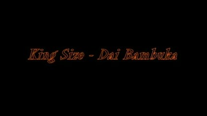King Size - Дай Бамбука