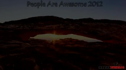 Хората са страхотни - People Are Awesome 2012 [hd]