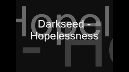Darkseed - Hopelessness