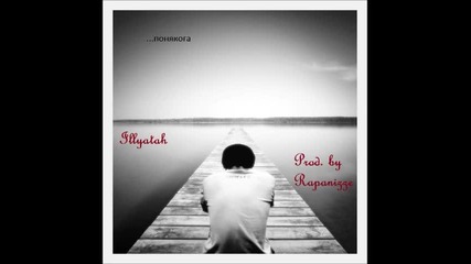 Bg Rap 2013 Illyatah - Ponyakoga (prod. by Rapanizze)