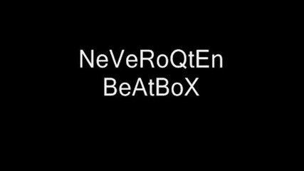 Neveroqten Beatbox