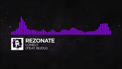 Rezonate - Lonely ( ft. Bijou )