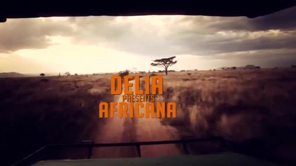 Delia - Africana / Official Video 2012