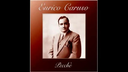 - Enrico Caruso - Pecch.