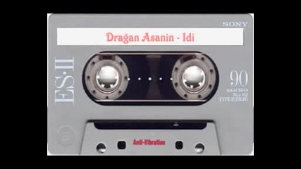 Dragan Asanin - Idi