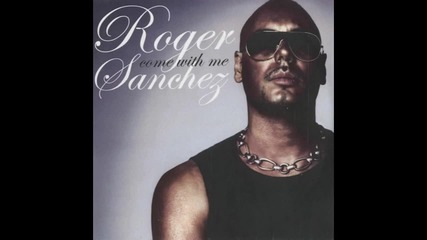 Roger Sanchez - Take a Chance