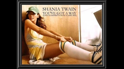 Shania Twain - You ve Got A Way 
