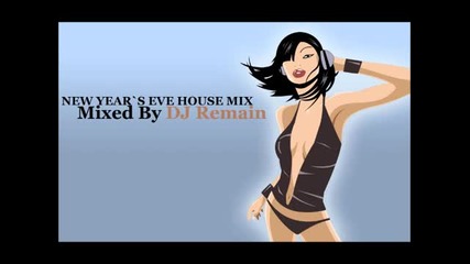 Dj Remain - New Years Eve House Mix 2010 - 2011 