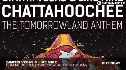 Dimitri Vegas & Like Mike - Chattahoochee ( Tomorrowland 2013 Anthem) (original Mix)