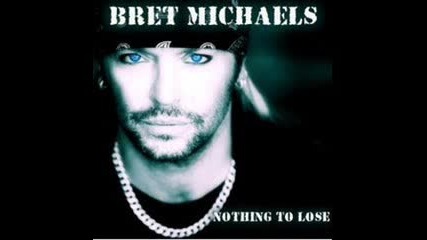 Bret Michaels - Nothing To Lose (new Single) 