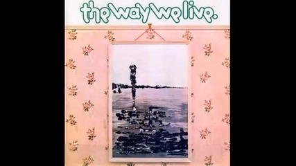 The Way We Live - Angle
